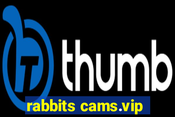 rabbits cams.vip